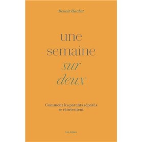 Une semaine sur deux - Comment les parents séparés se réinventent