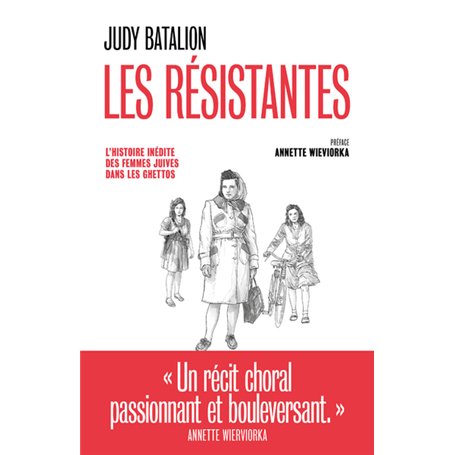 Les Résistantes - L'Histoire inédite des femmes juives dans les ghettos