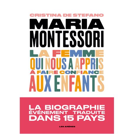 Maria Montessori - La femme qui nous a appris à faire confiance aux enfants