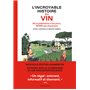 L'Incroyable histoire du vin - De la préhistoire à nos jours, 10 000 ans d'aventure