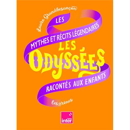 Les Odyssées - Les mythes et récits légendaires racontés aux enfants - Tome 2