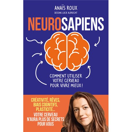 Neurosapiens - Comment utiliser votre cerveau pour vivre mieux !