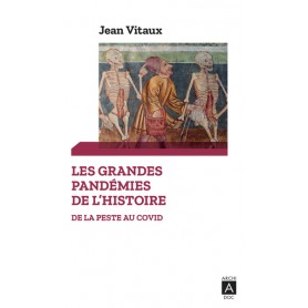 Les grandes pandémies de l'Histoire - De la peste au Covid