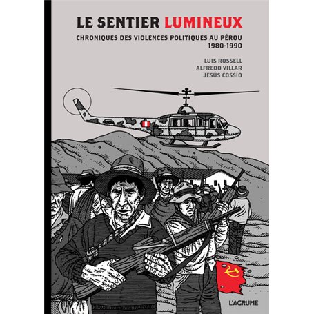 Le Sentier lumineux - Chroniques des violences politiques au Pérou 1980-1990