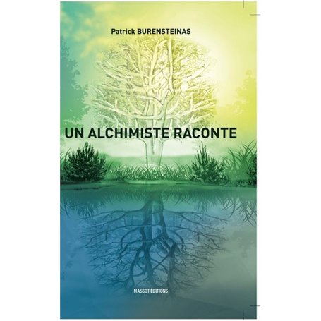 Un alchimiste raconte