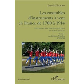 Les ensembles d'instruments à vent en France de 1700 à 1914