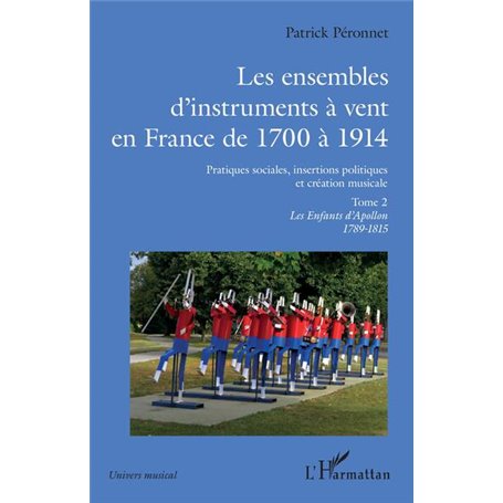 Les ensembles d'instruments à vent en France de 1700 à 1914