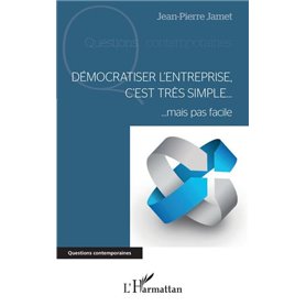 Démocratiser l'entreprise, c'est très simple