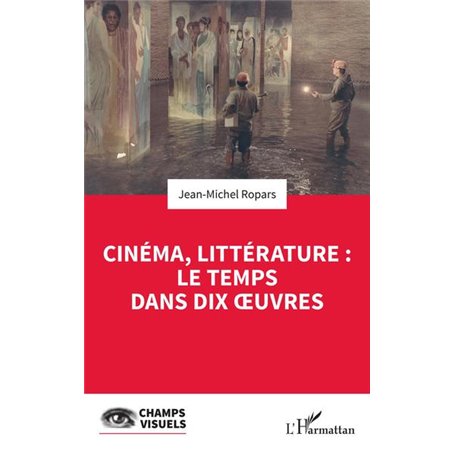 Cinéma, littérature : le temps dans dix oeuvres