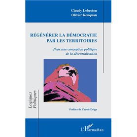 Régénérer la démocratie par les territoires