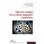 Dans les rouages de la culture populaire américaine