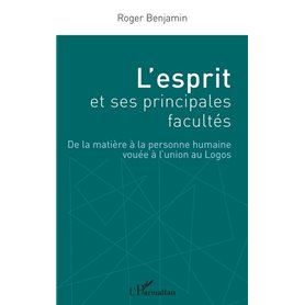 L'esprit et ses principales facultés