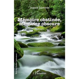 Mémoire obstinée, mémoire obscure