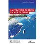 La stratégie de Pékin en mer de Chine