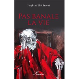 Pas banale la vie