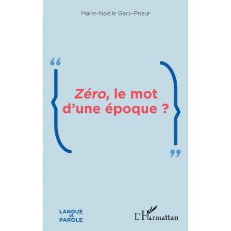 Zéro, le mot d'une époque ?