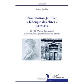 L'institution Jauffret, « fabrique des élites » (1837-1893)