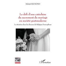 Le défi d'une catéchèse du sacrement du mariage en société postmoderne