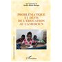 Problématique et défis de l'éducation au Cameroun