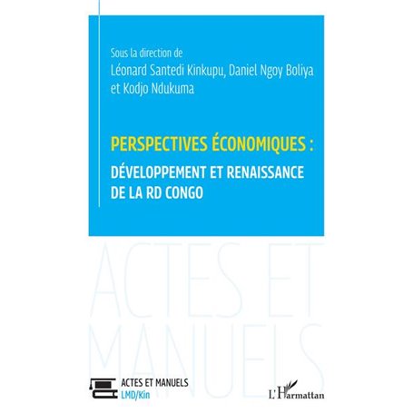 Perspectives économiques : développement et renaissance de la RD Congo