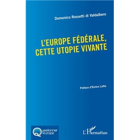 L'Europe fédérale, cette utopie vivante