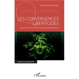 Les convergences liberticides