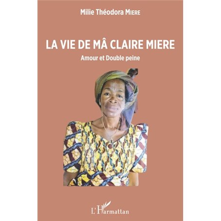 La vie de Mâ Claire Miere