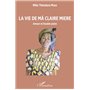 La vie de Mâ Claire Miere