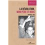 La Révolution, mon père et nous