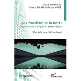 Aux frontières de la mort : explorations cliniques et scientifiques