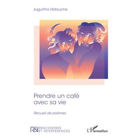 Prendre un café avec sa vie