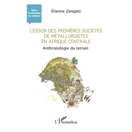 L'essor des premières sociétés de métallurgistes en Afrique centrale