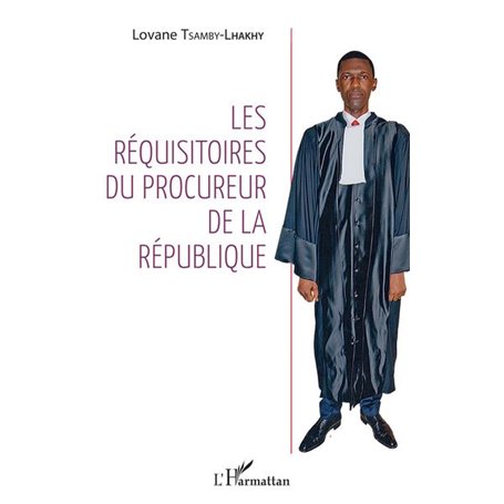 Les réquisitoires du procureur de la République