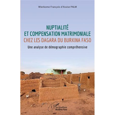 Nuptialité et compensation matrimoniale chez les Dagara du Burkina Faso