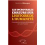 Les incroyables erreurs sur l'histoire de l'humanité