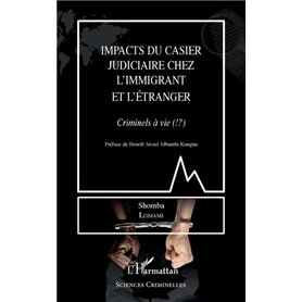 Impacts du casier judiciaire chez l'immigrant et l'étranger