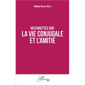 Historiettes sur la vie conjugale et l'amitié