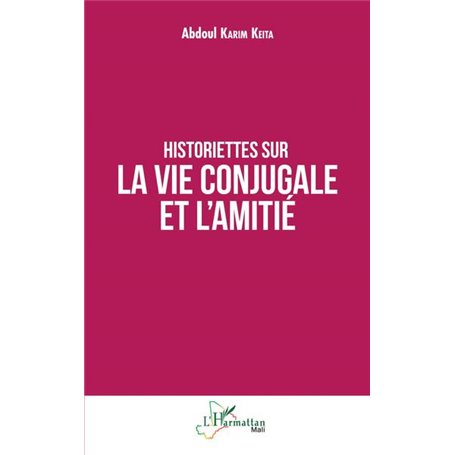 Historiettes sur la vie conjugale et l'amitié