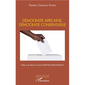 Démocratie africaine, démocratie consensuelle