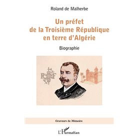 Un préfet de la Troisième République en terre d'Algérie