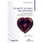 Se guérir au coeur des émotions