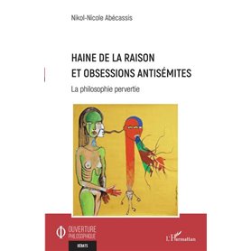 Haine de la raison et obsessions antisémites