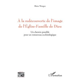 A la redécouverte de l'image de l'Eglise-Famille de Dieu