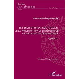 Le constitutionnalisme tchadien, de la proclamation de la république à l'instauration démocratique