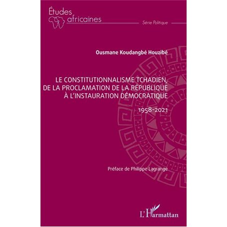 Le constitutionnalisme tchadien, de la proclamation de la république à l'instauration démocratique