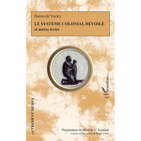 Le système colonial dévoilé et autres textes