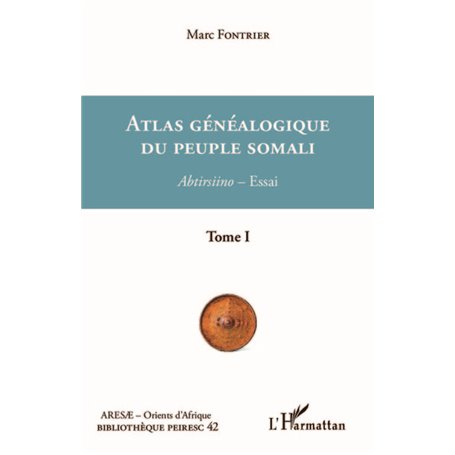 Atlas généalogique du peuple somali Tome 1