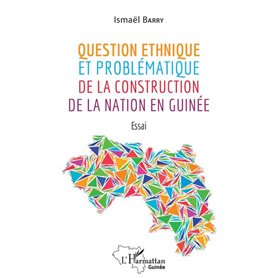 Question ethnique et problématique de la construction de la nation en Guinée