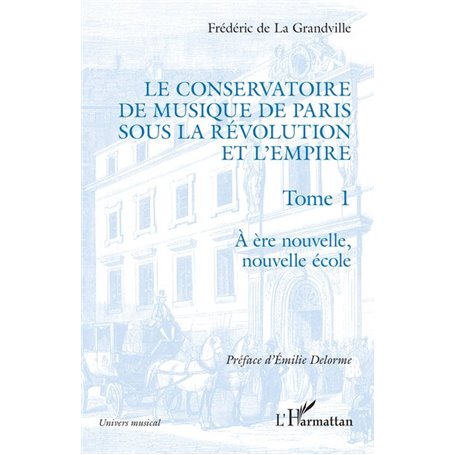 Le Conservatoire de musique de Paris sous la Révolution et l'Empire