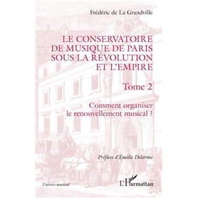 Le Conservatoire de musique de Paris sous la Révolution et l'Empire